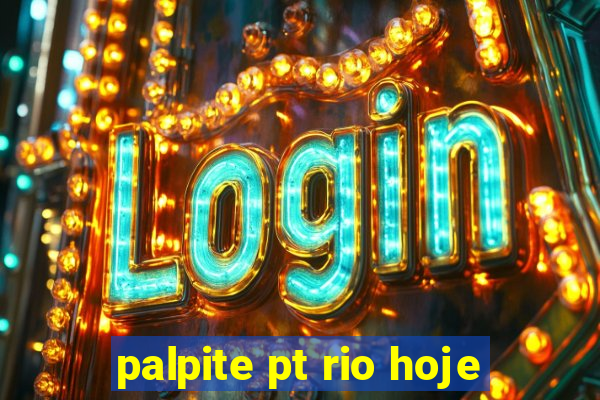 palpite pt rio hoje